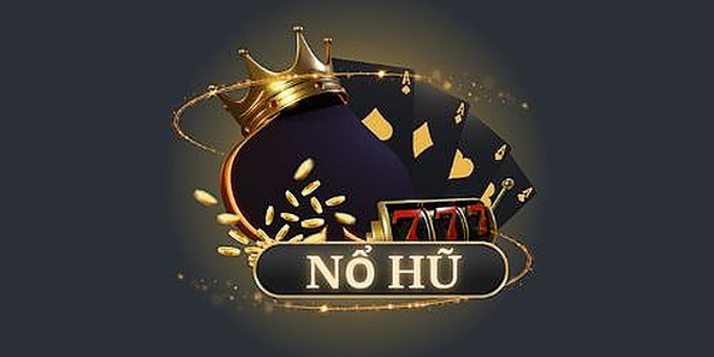 Điểm đến lý tưởng cho các tín đồ yêu thích nổ hũ